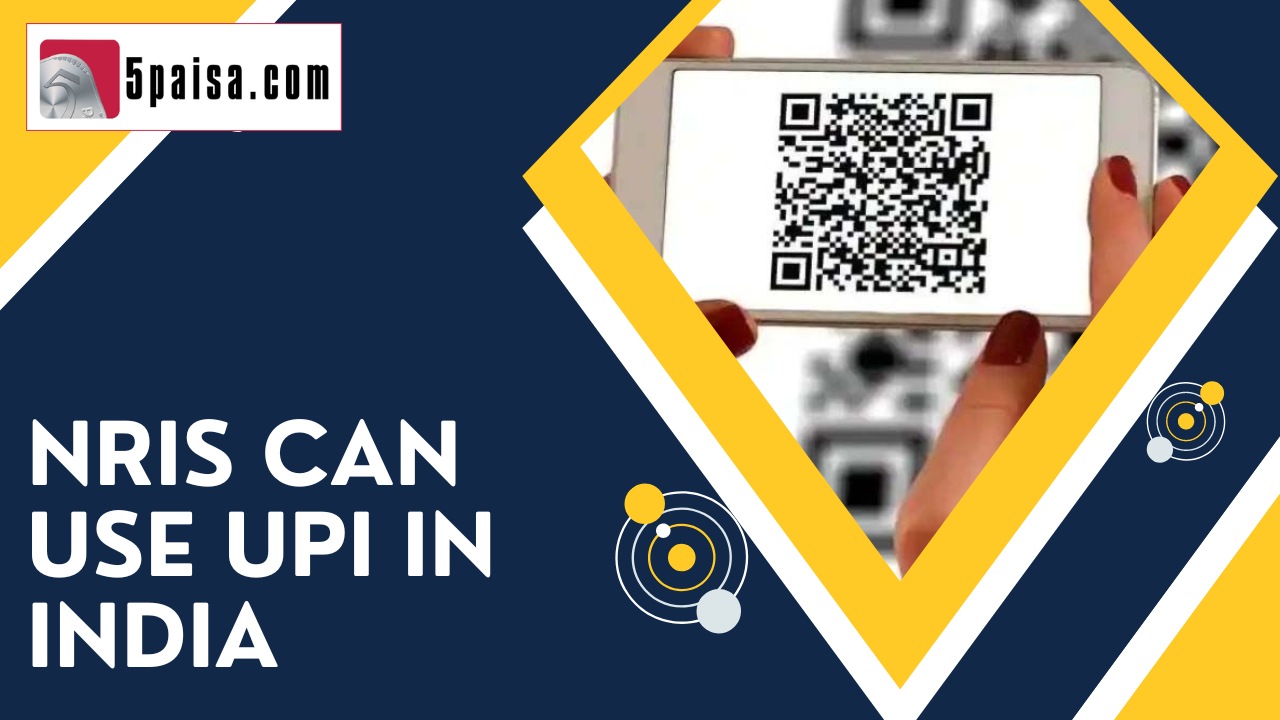 NRIs can make payments in India via UPI platform 5paisa